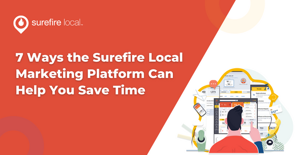 7 Ways The Surefire Local Marketing Platform Can Help You Save Time