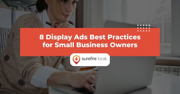 Display Ads Best Practices For Small Business Owners