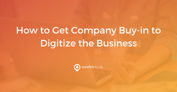 How to Get Company Buy-in to Digitize the Business