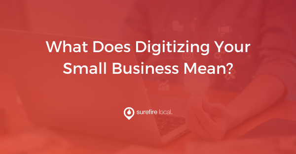 What Does Digitizing Your Small Business Mean?