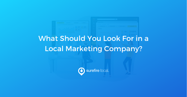 What Should You Look For in a Local Marketing Company?